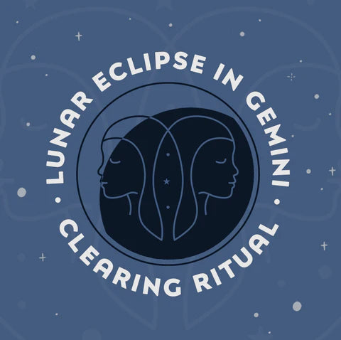 Lunar Eclipse in Gemini Clearing Ritual 🌘